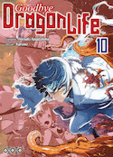 Goodbye Dragon Life, t. 10